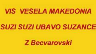 Suzi Suzi Ubavo Suzance  Vesela Makedonia  Macedonian song and music  Suzy Suzie Suzanna Susan [upl. by Mad]