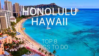 Top 8 Things to Do in Honolulu Hawaii [upl. by Dumah]