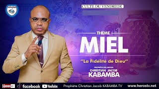 MIEL ¨LA FIDELITE DE DIEU¨  DU VENREDI 19 012024 PROPHETE DES NATIONS CHRISTIAN JACOB KABAMBA [upl. by Dinnage]