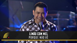 Limão Com Mel  Porque Não Vê Um Show De EmoçõesVídeo Oficial [upl. by Kong944]