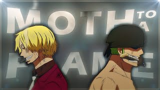 Zoro and Sanji One piece 『Moth To A Flame 🦋🔥』EditAmv [upl. by Maiocco646]