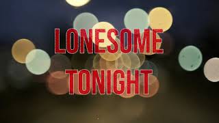 Lonesome Tonight [upl. by Truk376]