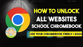 How to Unlock Every Website on a School Chromebook 2024 [upl. by Maillij]