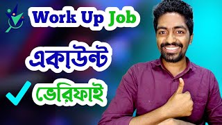 How to Verify Work Up Job account  Android Teacher [upl. by Emilie]