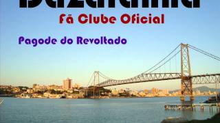 Pagode do Revoltado  Dazaranha [upl. by Anaihsat]