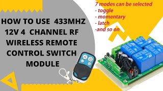 How to Use 433MHZ 12V 4 Channel RF Wireless Remote Control Switch Module 7 mode selection [upl. by Furmark756]