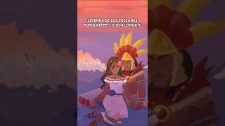 🔴Leyenda de los Volcanes 🌋 Popocatépetl e Iztaccíhuatl 🇲🇽 leyendas leyenda historia history [upl. by Ayotnom]