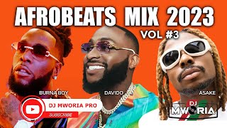 BEST NAIJA AFROBEATS VIDEO MIX 2023  BURNA BOY DAVIDO ASAKE AYRA STARR KIZZ DANIEL BY DJ MWORIA [upl. by Farrel]