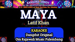 MAYA KARAOKE  LATIF KHAN Om Rajawali Music karaokedendy [upl. by Hyo]