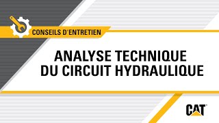 Comment effectuer l’analyse technique du circuit hydraulique Cat® [upl. by Jentoft]