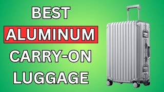 7 Best Aluminum Carry On Luggage and Suitcase 2024 Reviews [upl. by Deeanne]