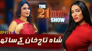 Shahtaj Khan Exclusive Interview with Mathira  Episode 17  The 21mm Show [upl. by Newmann549]