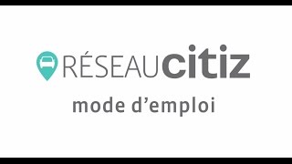 Voitures en libreservice du Réseau Citiz  mode demploi [upl. by Rhu789]