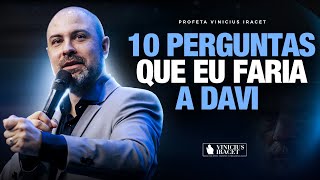 10 Perguntas que eu faria a Davi  Princípios Espirituais Para Grandes Vitórias ViniciusIracet [upl. by Htenay632]