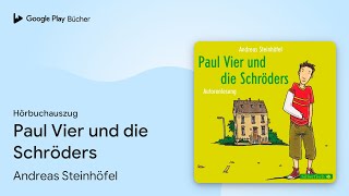 „Paul Vier und die Schröders“ von Andreas Steinhöfel · Hörbuchauszug [upl. by Atiuqin]