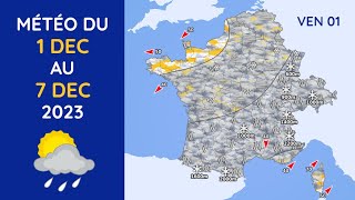 Météo du Vendredi 1er au Jeudi 7 Décembre 2023 [upl. by Savil]