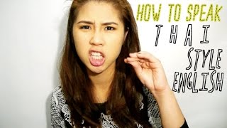 How to speak Thai style English [upl. by Kerwon]