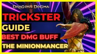 DRAGONS DOGMA 2  Ultimate TRICKSTER Guide The MINIONMANCER  BEST DMG Buff amp Illusions [upl. by Gearalt]