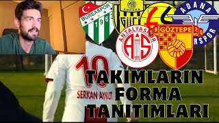 TAKIMLARIN FORMA TANITIMLARINI İZLEDİM  Samsunspor Bursaspor Ankaragücü Göztepe Adana Demirspor [upl. by Springer977]