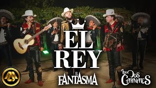 El Fantasma Los Dos Carnales  El Rey Tributo a Vicente Fernández [upl. by Htidra712]