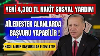 YENÄ° 4300 TL NAKÄ°T SOSYAL YARDIM AÄ°LE DESTEK ALANLARDA BAÅVURU YAPABÄ°LÄ°R NASI ALINIR [upl. by Ttelrats870]