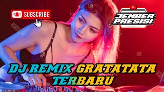 DJ REMIX GRATATATA TERBARUjemberpresisi [upl. by Llerdnad931]