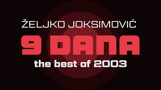 Zeljko Joksimovic  Devet dana  Audio 2003 HD [upl. by Laamak]