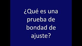 ¿Qué es una prueba de bondad de ajuste [upl. by Anneliese]