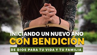 ORACIÓN POR EL NUEVO AÑO  Inicia el nuevo año con bendición de Dios para ti y tu familia [upl. by Yawnoc]