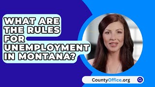 What Are The Rules For Unemployment In Montana  CountyOfficeorg [upl. by Nilyarg]