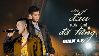 Còn Gì Đau Hơn Chữ Đã Từng  Quân AP l Live Performance [upl. by Nash]