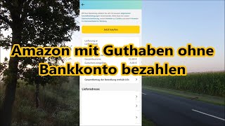 Bei Amazon mit Gutschein bezahlen ohne Bankkonto so gehts [upl. by Aihseya]