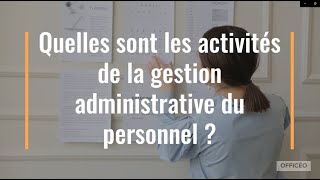 Quelles sont les activités de la gestion administrative du personnel [upl. by Yanahs713]