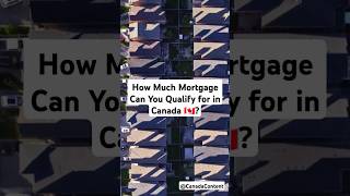 How Much Mortgage Can You Qualify for in Canada 🇨🇦  CanadaContent [upl. by Ier]