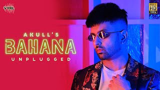 Bahana Unplugged Akull  VYRL Originals  New Song 2021 [upl. by Nnylaehs]