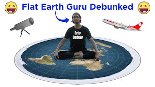 Eric Dubay Sucks at Life 200 Flat Earth “Proofs” Debunked [upl. by Ariat]