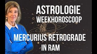 ASTROLOGIE WEEKHOROSCOOP 30 MAART6 APRIL 2024 DE PLANEET MERCURIUS IN RAM GAAT RETROGRADE LOPEN [upl. by Wakerly124]