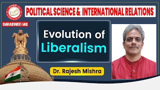 Evolution of Liberalism  PSIR English  By Dr Rajesh Mishra For UPSC IAS PCS  Saraswati IAS [upl. by Araid]