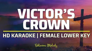 Victors Crown  KARAOKE  Female LOWER Key [upl. by Freeman]