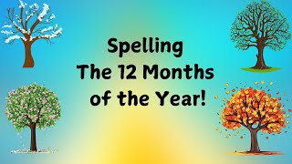 Spelling The 12 Months of the Year [upl. by Reivaj401]