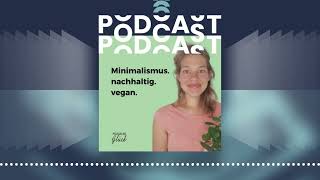 Frugales Glück – Minimalismus nachhaltig vegan  Der PodcastPodcast [upl. by Malloch]