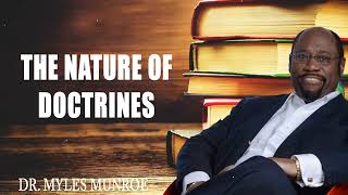 The Nature of Doctrines  Dr Myles Munroe [upl. by Yle]