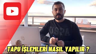 TAPU Ä°ÅLEMLERÄ° NASIL YAPILIR  PARAYI TAPUDAN Ã–NCEMÄ° SONRAMI VERMEK GEREK [upl. by Gena]