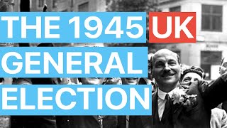 The 1945 UK General Election [upl. by Crandall]