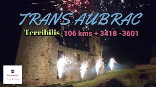 Trans Aubrac Terribilis  kms 106 d3418 d3601 Humidité 99  🏃‍♂️😈⚡ [upl. by Neuberger544]