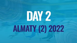 Day 2  Almaty 2 2022  ShortTrackSkating [upl. by Brandt339]