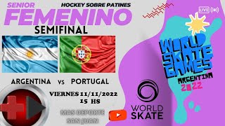 SEMIFINAL ARGENTINA vs PORTUGAL MUNDIAL HOCKEY PATINES SENIOR FEMENINO World Skate Games 2022 [upl. by Zolly]