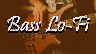 Best of bass lofi 🎸lushfunkysub amp bass guitar lofi mix [upl. by Beitz]