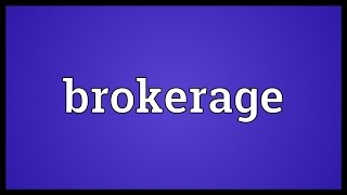 Brokerage Meaning [upl. by Atteroc]