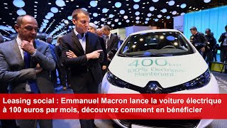 Emmanuel Macron lance la voiture électrique à 100 euros par mois découvrez comment en bénéficier [upl. by Arimihc420]